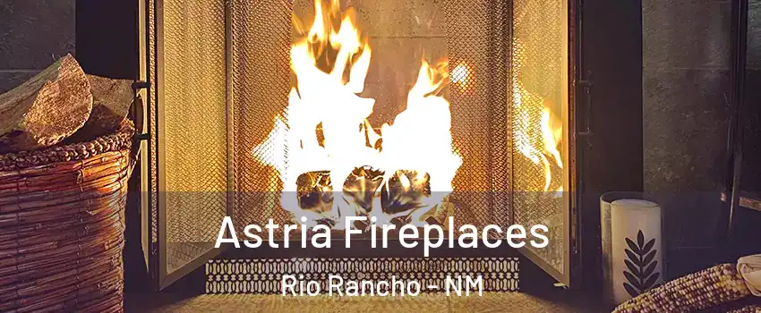  Astria Fireplaces Rio Rancho - NM