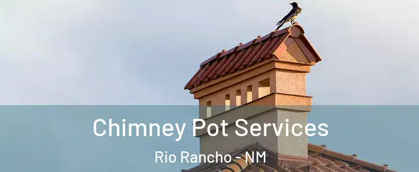  Chimney Pot Services Rio Rancho - NM