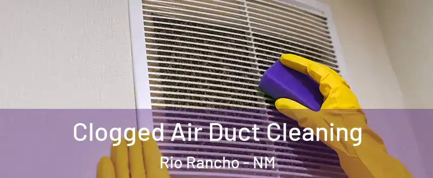 Clogged Air Duct Cleaning Rio Rancho - NM