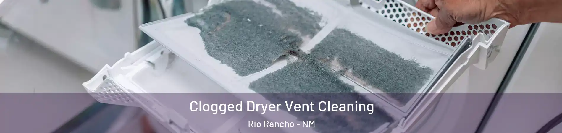  Clogged Dryer Vent Cleaning Rio Rancho - NM