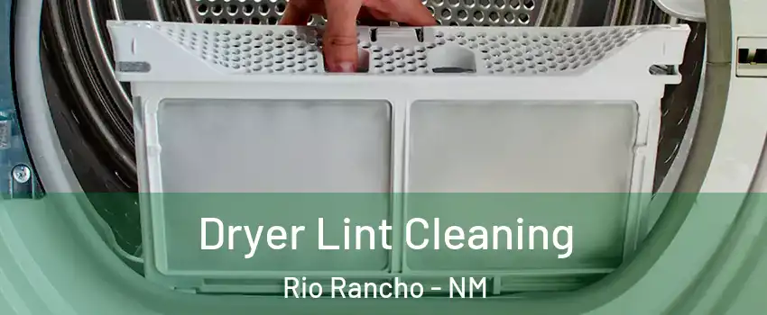  Dryer Lint Cleaning Rio Rancho - NM