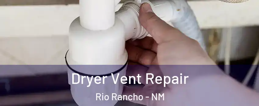  Dryer Vent Repair Rio Rancho - NM