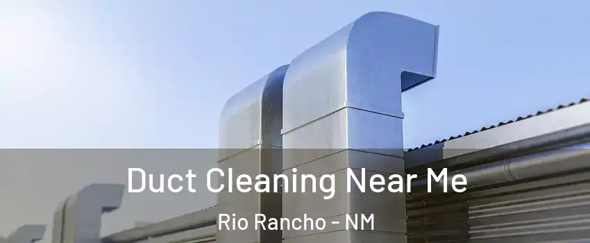  Duct Cleaning Near Me Rio Rancho - NM