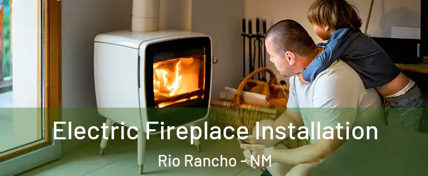  Electric Fireplace Installation Rio Rancho - NM