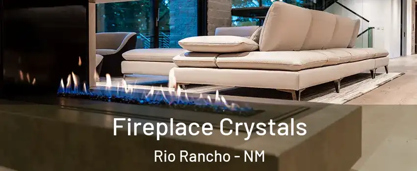  Fireplace Crystals Rio Rancho - NM