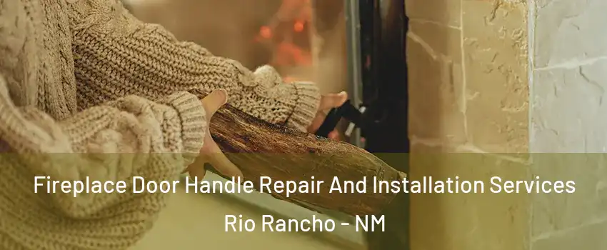  Fireplace Door Handle Repair And Installation Services Rio Rancho - NM