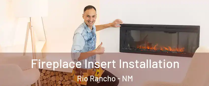  Fireplace Insert Installation Rio Rancho - NM
