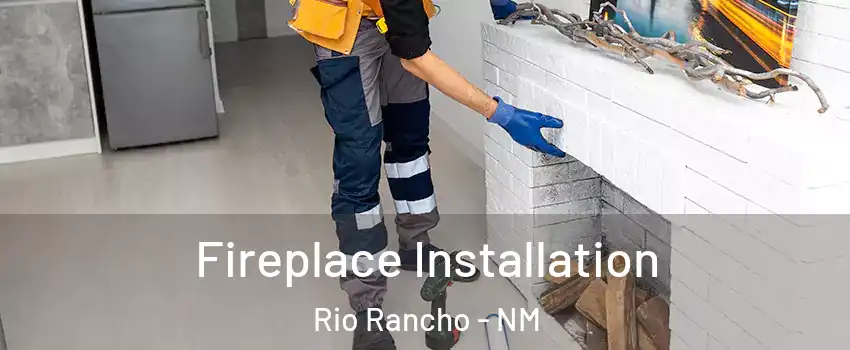 Fireplace Installation Rio Rancho - NM