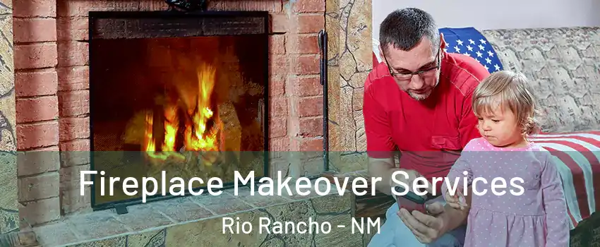  Fireplace Makeover Services Rio Rancho - NM