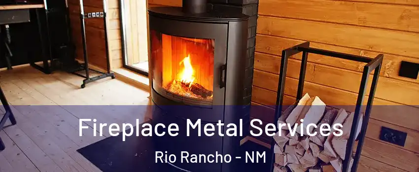  Fireplace Metal Services Rio Rancho - NM
