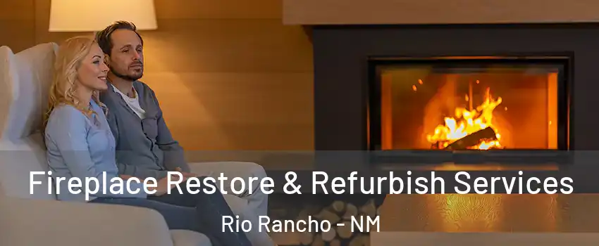  Fireplace Restore & Refurbish Services Rio Rancho - NM