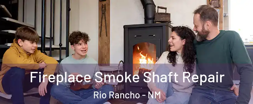 Fireplace Smoke Shaft Repair Rio Rancho - NM