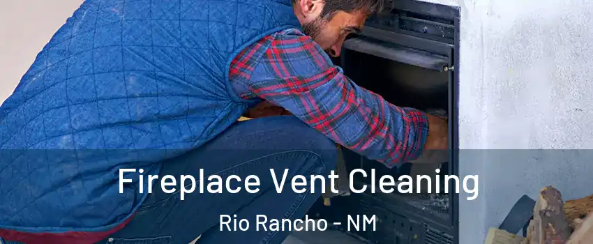  Fireplace Vent Cleaning Rio Rancho - NM