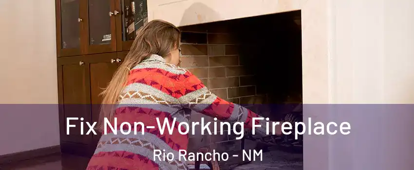  Fix Non-Working Fireplace Rio Rancho - NM