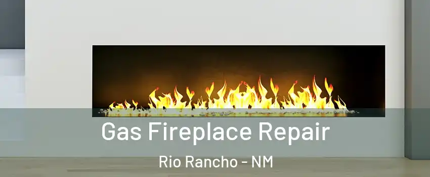  Gas Fireplace Repair Rio Rancho - NM