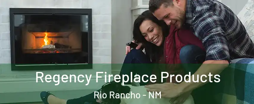  Regency Fireplace Products Rio Rancho - NM