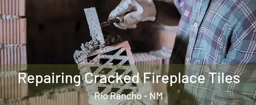  Repairing Cracked Fireplace Tiles Rio Rancho - NM