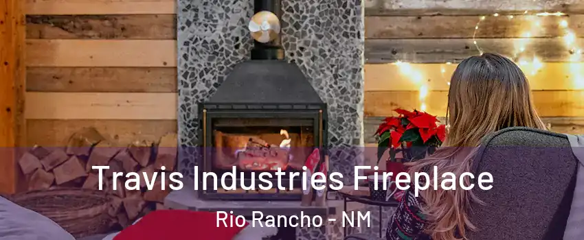 Travis Industries Fireplace Rio Rancho - NM