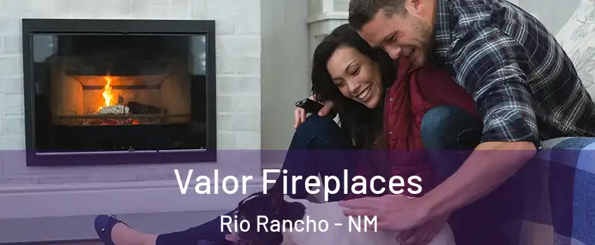  Valor Fireplaces Rio Rancho - NM