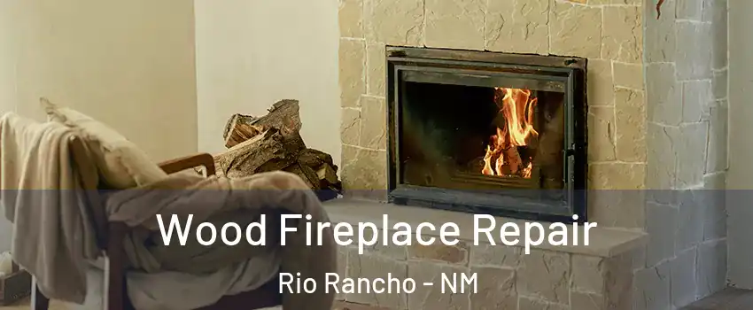  Wood Fireplace Repair Rio Rancho - NM